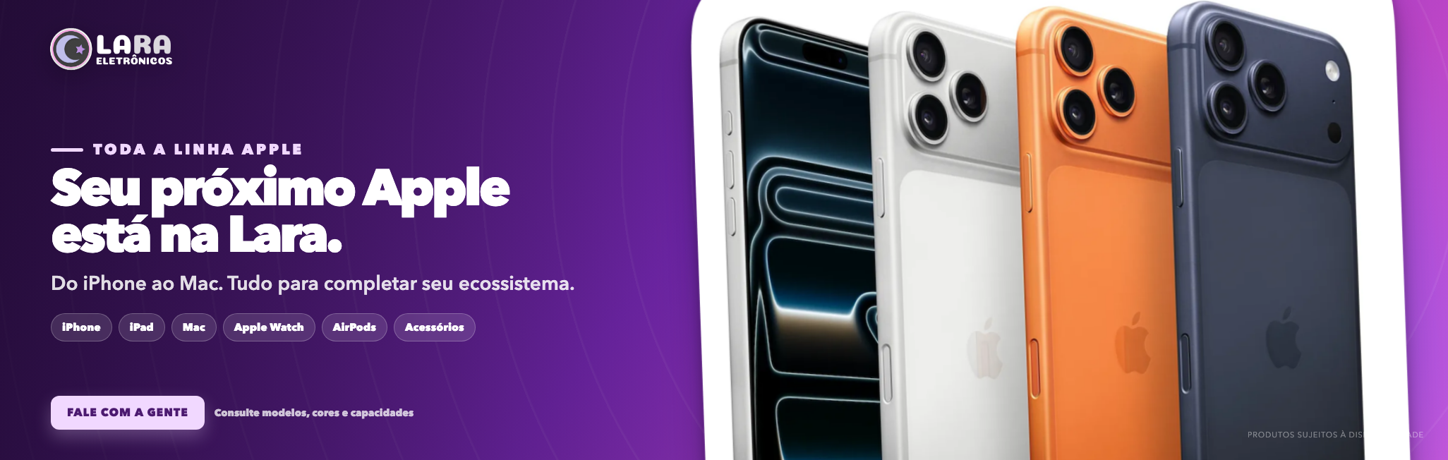 Toda a linha Apple disponível na Lara Eletrônicos